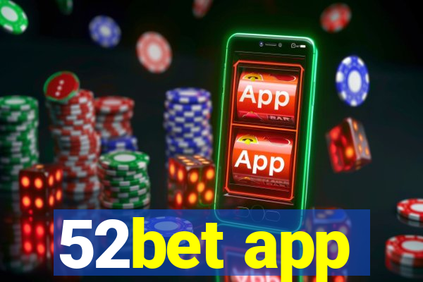 52bet app